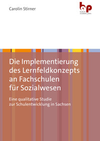Die Implementierung des Lernfeldkonzepts an Fachschulen für Sozialwesen - Carolin Stirner - kostenlos E-Book
