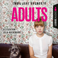 Adults (Ungekürzt) - Emma Jane Unsworth - Hörbuch