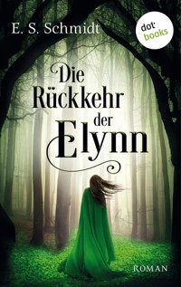 Die Rückkehr der Elynn - Die Chroniken der Wälder: Band 2 - E. S. Schmidt - E-Book