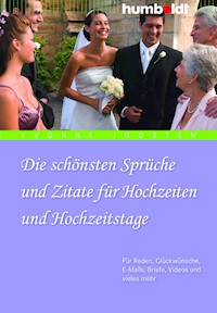 Die schönsten Sprüche und Zitate für Hochzeiten und Hochzeitstage - Yvonne Joosten - E-Book