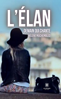 L’élan demain qui chante - Hélène Muchembled - E-Book