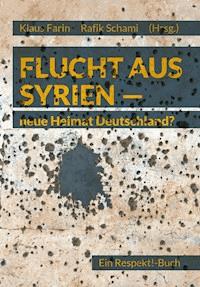 Flucht aus Syrien -  - E-Book