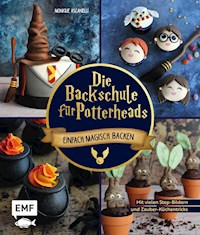 Die Backschule für Potterheads! - Monique Ascanelli - E-Book