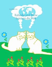 Rabauke und Biene bereisen die Welt - Anna Maria Kuppe - E-Book