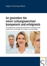 So gestalten Sie einen Leitungswechsel kompetent und erfolgreich - Regina Frömming-Ohmke - E-Book