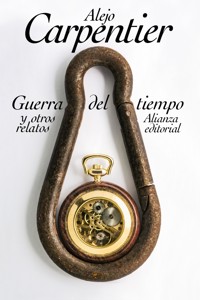 Guerra del tiempo y otros relatos - Alejo Carpentier - E-Book