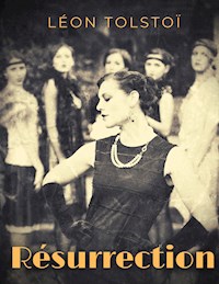 Résurrection : L'intégrale (Tome 1, 2 et 3) - Léon Tolstoï - E-Book