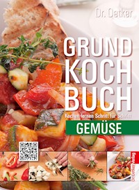 Grundkochbuch - Einzelkapitel Gemüse - Dr. Oetker - E-Book