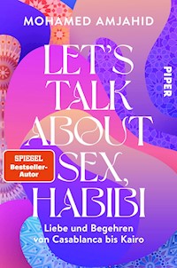 Let's Talk About Sex, Habibi - Mohamed Amjahid - E-Book