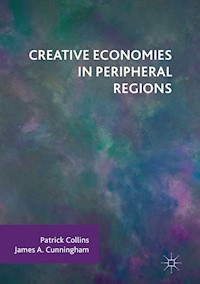 Creative Economies in Peripheral Regions - Patrick Collins - E-Book