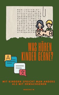 Was hören Kinder gerne? - Mareike W. - E-Book