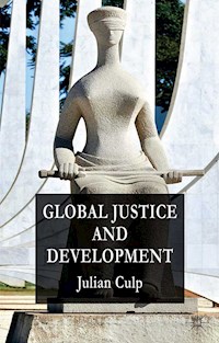 Global Justice and Development - J. Culp - E-Book