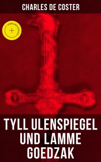 Tyll Ulenspiegel und Lamme Goedzak - Charles de Coster - E-Book