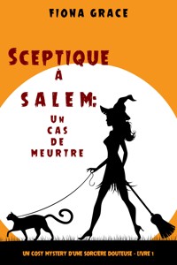 Sceptique à Salem : Un épisode de meurtre (Un roman policier ensorcelé – Livre 1) - Fiona Grace - E-Book