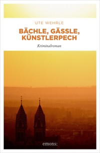 Bächle, Gässle, Künstlerpech - Ute Wehrle - E-Book