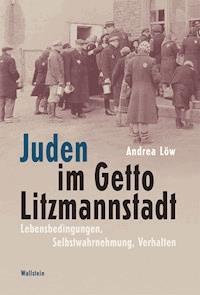 Juden im Getto Litzmannstadt - Andrea Löw - E-Book