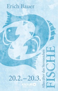 Alles über das Sternzeichen Fische - Erich Bauer - E-Book