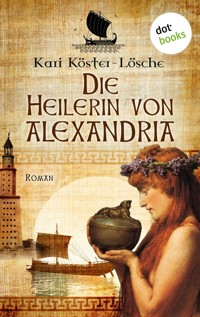 Die Heilerin von Alexandria - Kari Köster-Lösche - E-Book
