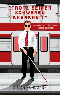 "Trotz seiner schweren Krankheit" - Simon Kuhlmann - E-Book