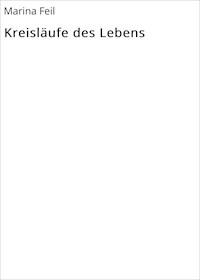 Kreisläufe des Lebens - Marina Feil - E-Book