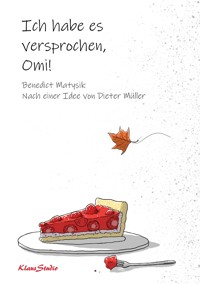 Ich habe es versprochen, Omi! - Benedict Matysik - E-Book