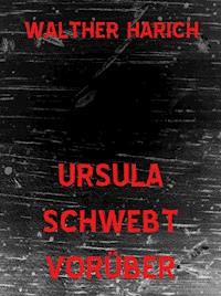 Ursula schwebt vorüber - Walther Harich - E-Book
