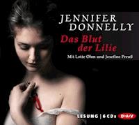 Das Blut der Lilie - Jennifer Donnelly - Hörbuch