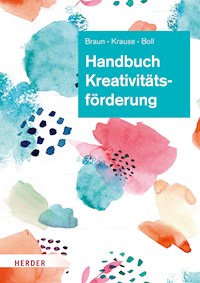Handbuch Kreativitätsförderung - Daniela Braun - E-Book
