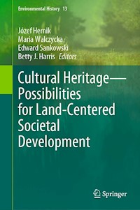 Cultural Heritage—Possibilities for Land-Centered Societal Development -  - E-Book