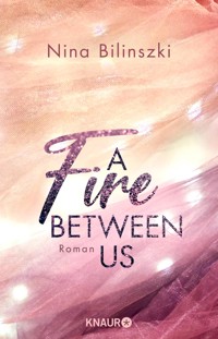 A Fire Between Us - Nina Bilinszki - E-Book + Hörbuch