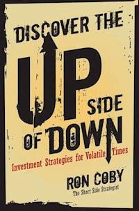 Discover the Upside of Down - Ron Coby - E-Book
