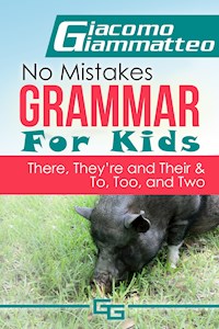 No Mistakes Grammar for Kids, Volume V - Giacomo Giammatteo - E-Book