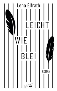 Leicht wie Blei - Lena Elfrath - E-Book