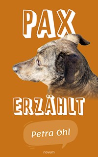 Pax erzählt - Petra Ohl - E-Book