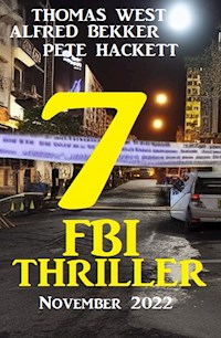 7 FBI Thriller November 2022 - Alfred Bekker - E-Book