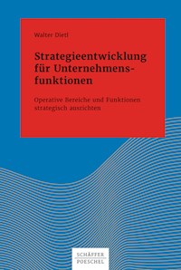 Strategieentwicklung für Unternehmensfunktionen - Walter Dietl - E-Book