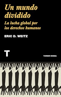 Un mundo dividido - Eric D. Weitz - E-Book