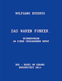 Das waren Funker - Wolfgang Buddrus - E-Book