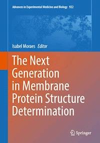 The Next Generation in Membrane Protein Structure Determination - - E-Book