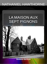 La Maison aux sept pignons - Nathaniel Hawthorne - E-Book