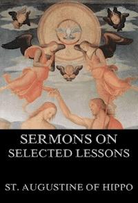 Sermons On Selected Lessons Of The New Testament - St. Augustine of Hippo - E-Book