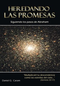 Heredando las promesas - Rev. Daniel G. Caram - E-Book