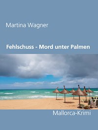 Fehlschuss - Mord unter Palmen - Martina Wagner - E-Book