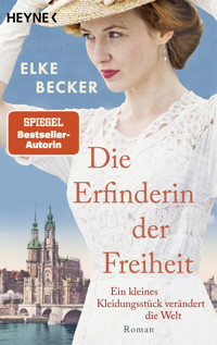 Die Erfinderin der Freiheit -  Elke Becker - E-Book