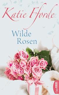 Wilde Rosen - Katie Fforde - E-Book