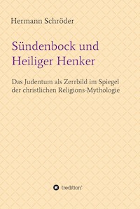 Sündenbock und Heiliger Henker - Hermann Schröder - E-Book