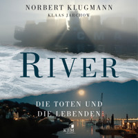 RIVER - Die Toten und die Lebenden (Ungekürzt) - Norbert Klugmann - Hörbuch