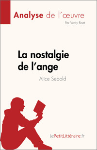 La nostalgie de l'ange de Alice Sebold (Analyse de l'œuvre) - Verity Roat - E-Book
