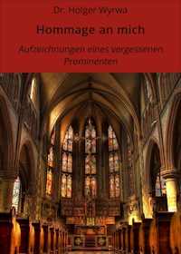 Hommage an mich - Dr. Holger Wyrwa - E-Book