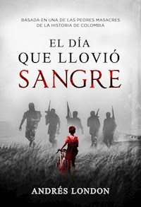 El día que llovió sangre - Andrés London - E-Book
